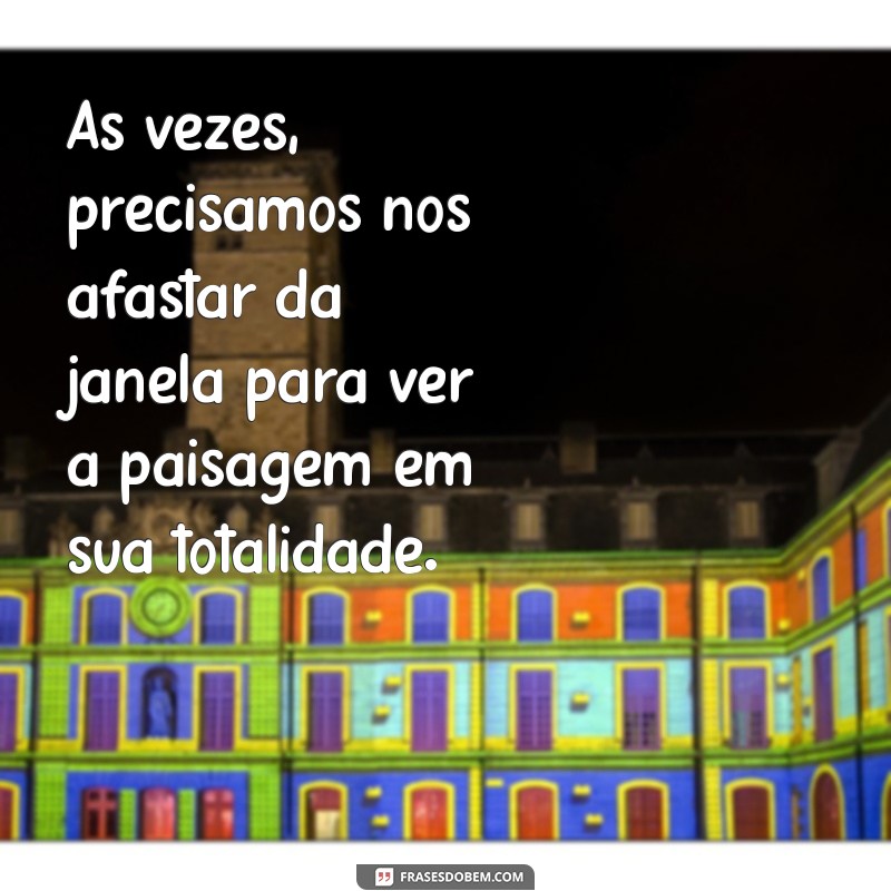 Frases Inspiradoras para Iluminar sua Janela da Alma 