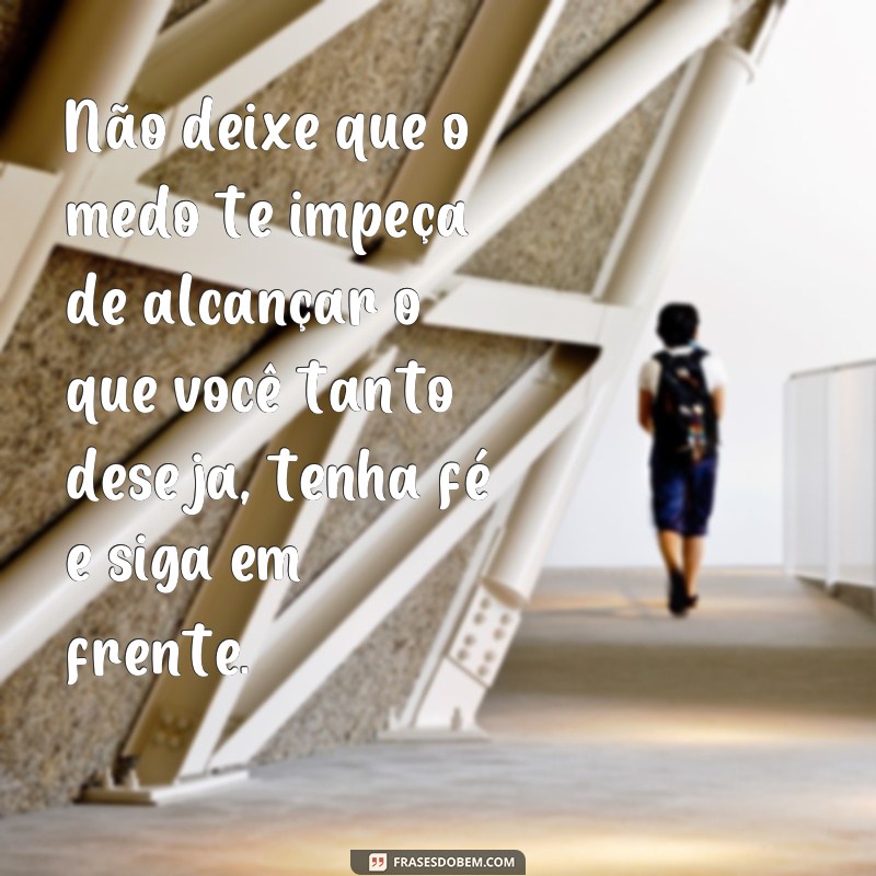 Descubra as melhores frases de fé e motivação para inspirar seu dia! 