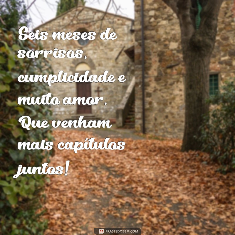 Frases e Textos Românticos para Celebrar 6 Meses de Namoro no Tumblr 