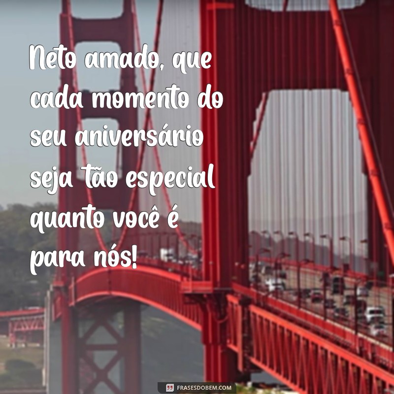 Mensagem de Aniversário para Neto: 230 Frases Emocionantes para Celebrar 