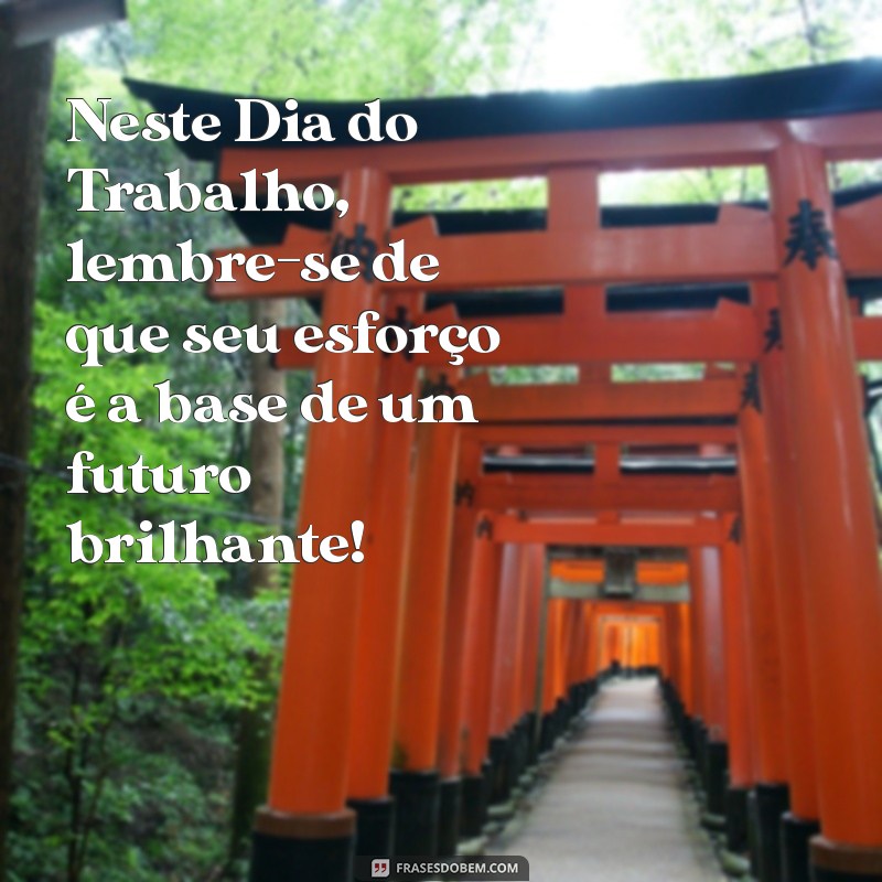 Mensagens Inspiradoras para Celebrar o Dia do Trabalho 