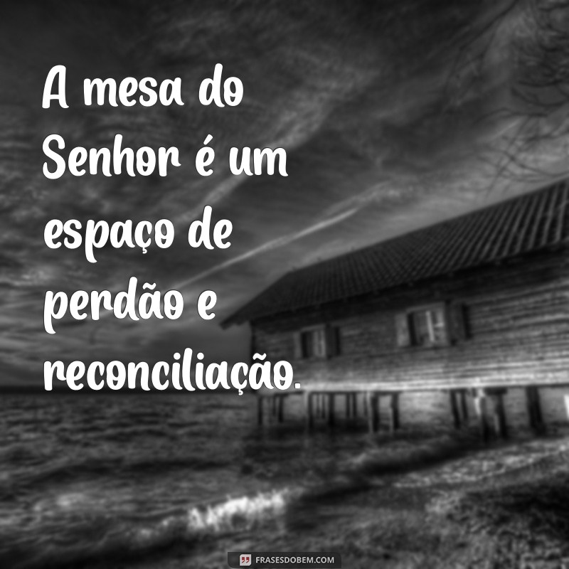 Frases Inspiradoras sobre a Santa Ceia: Reflexões e Mensagens para Compartilhar 