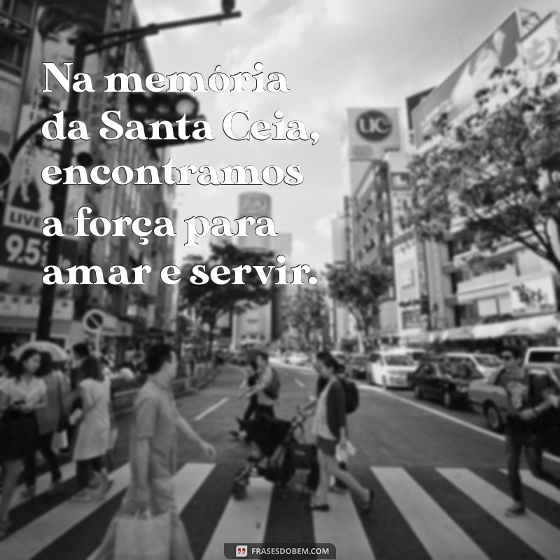 Frases Inspiradoras sobre a Santa Ceia: Reflexões e Mensagens para Compartilhar 