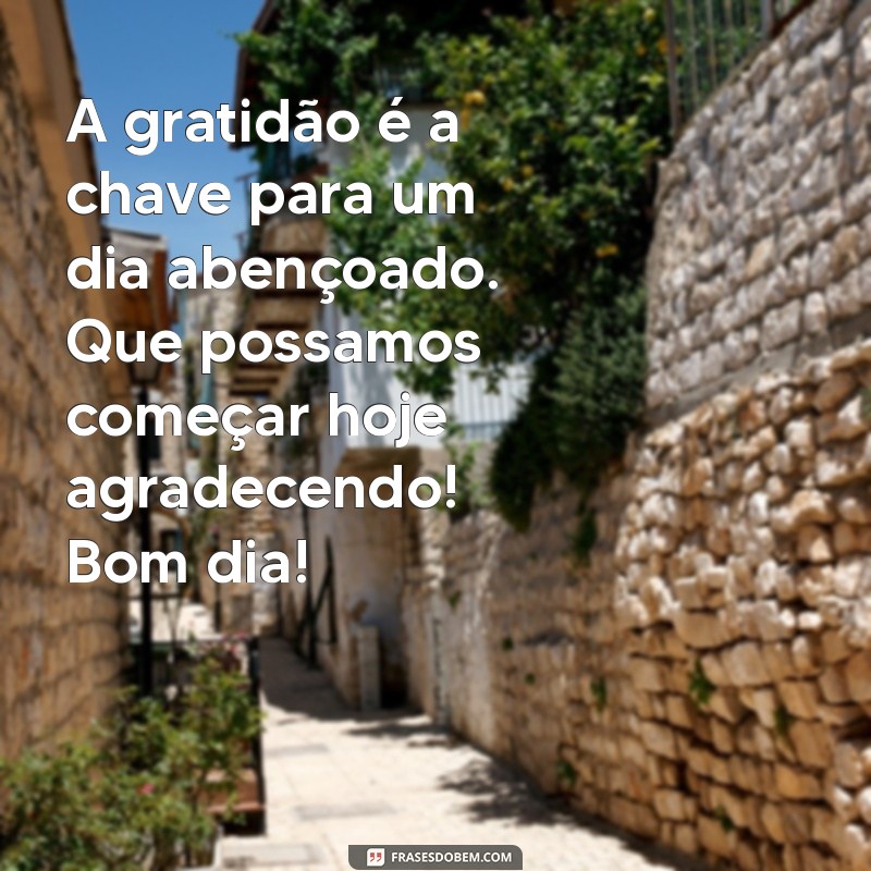 Mensagens Inspiradoras de Bom Dia para Compartilhar em Grupos de Oração 