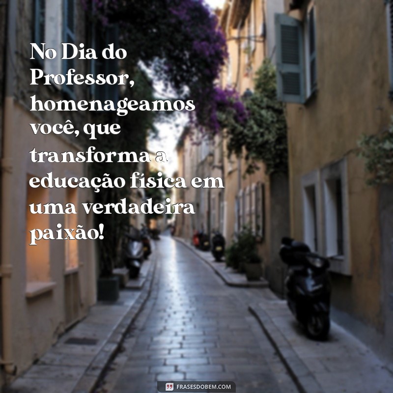 Mensagens Inspiradoras para o Dia do Professor de Educação Física 