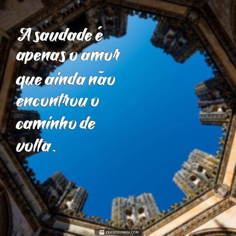 10 Maneiras Criativas de Dizer que Sente Saudades de um Homem 