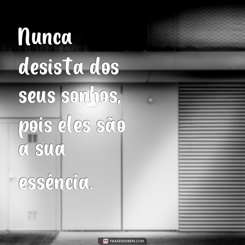 20 frases inspiradoras para acreditar nos seus sonhos 