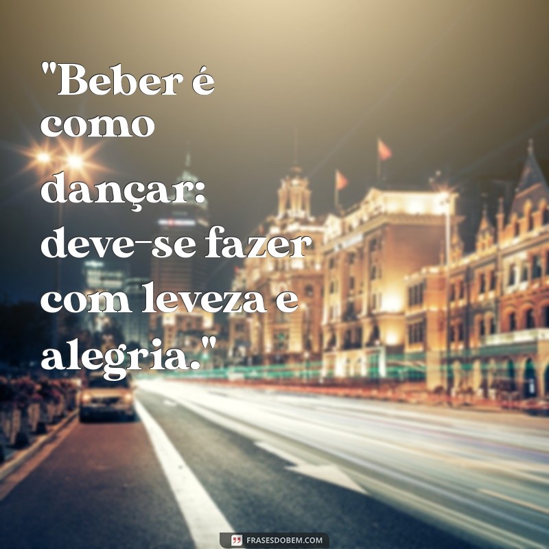 frases sobre beber 