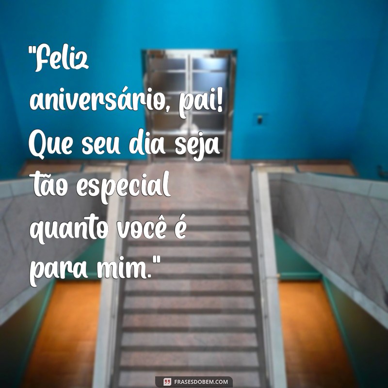 frases aniversário do pai 