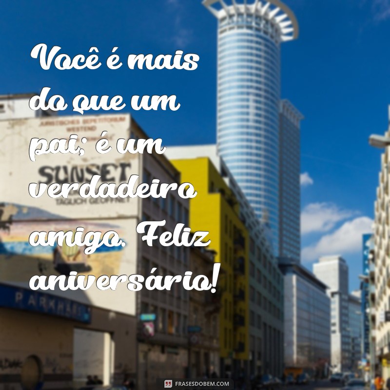 Frases Emocionantes para Celebrar o Aniversário do Seu Pai 