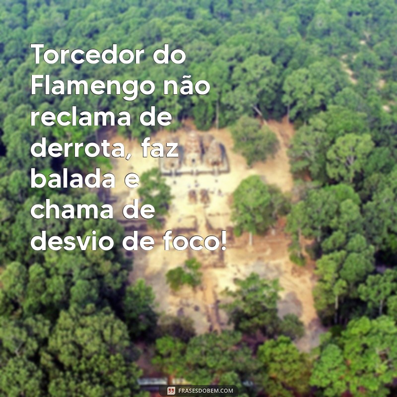 As Melhores Frases Engraçadas do Flamengo para Rir e Torcer 