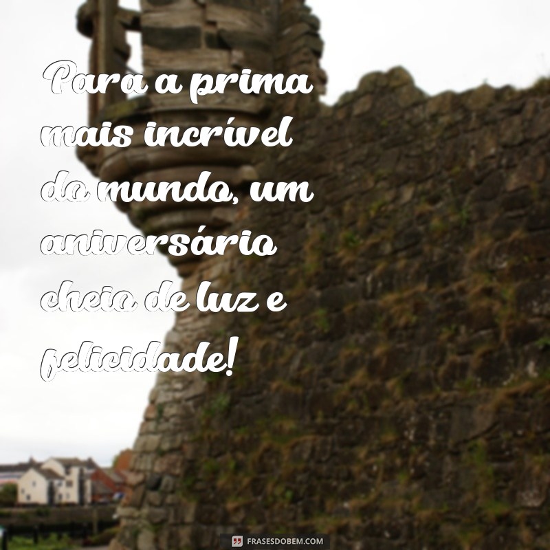 Feliz Aniversário, Prima! Mensagens e Frases Inspiradoras para Celebrar 