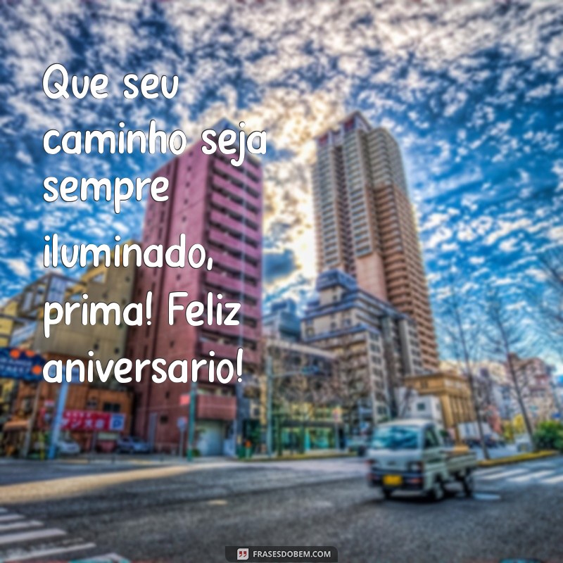 Feliz Aniversário, Prima! Mensagens e Frases Inspiradoras para Celebrar 