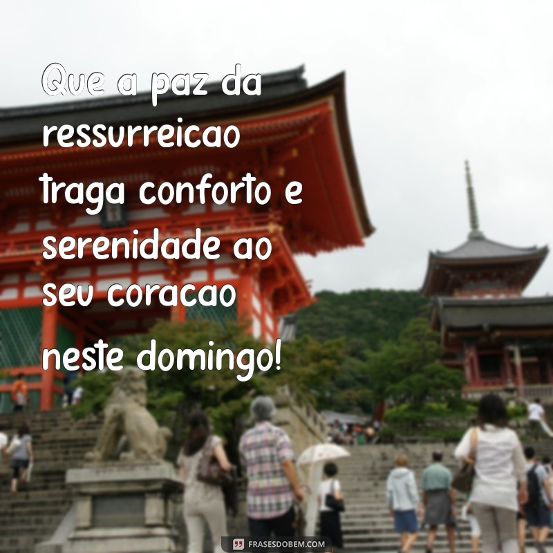 Frases Inspiradoras para um Domingo de Páscoa Abençoado 