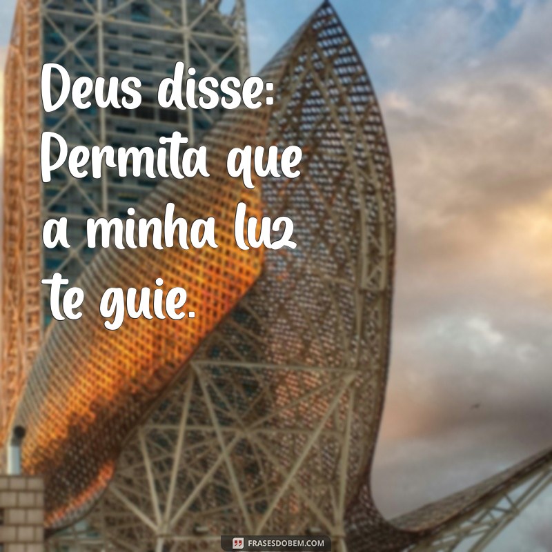 Deus Disse: Mensagens Inspiradoras e Reflexões Espirituais 