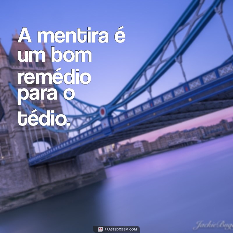 As Melhores Frases de Mentiroso para Status: Inspire e Divirta-se! 