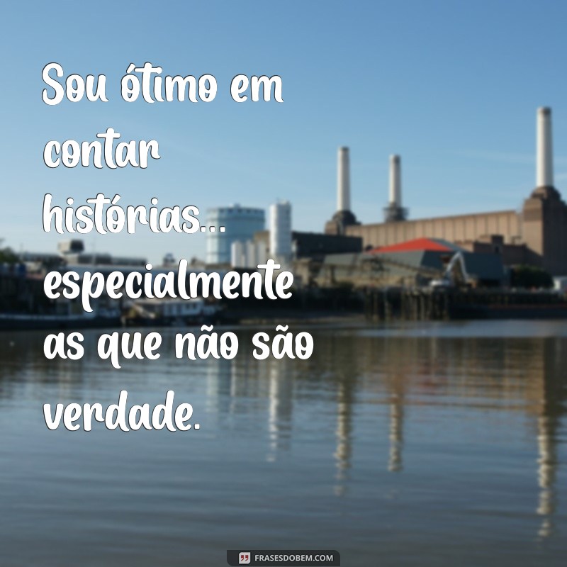 As Melhores Frases de Mentiroso para Status: Inspire e Divirta-se! 