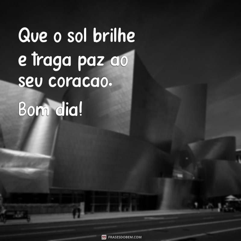 Bom Dia de Paz: Como Começar Seu Dia com Tranquilidade e Positividade 