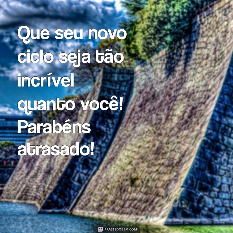 Mensagens Criativas para Desejar um Feliz Aniversário Atrasado ao Seu Sobrinho 