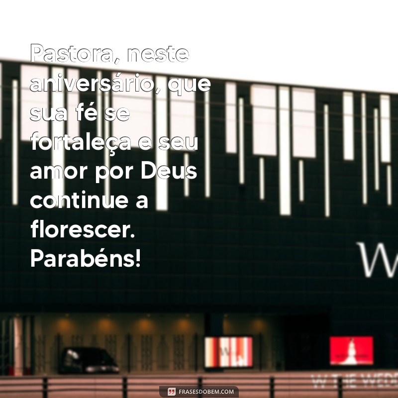 Mensagens Inspiradoras de Feliz Aniversário para Pastoras: Celebre com Amor e Gratidão 