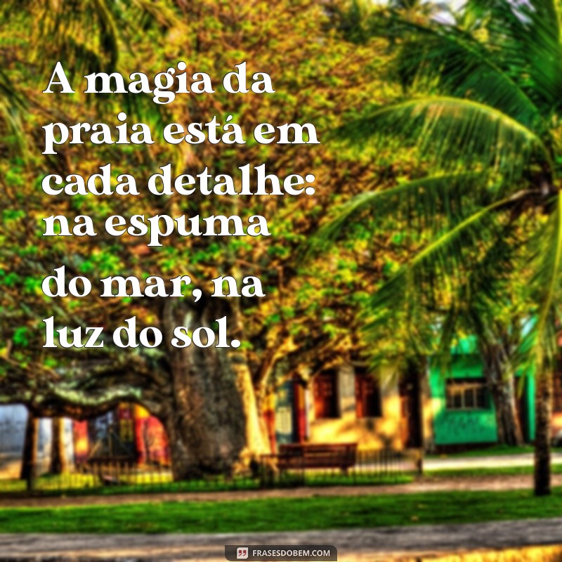 Frases Inspiradoras Sobre a Praia: Celebre a Beleza do Mar e da Areia 