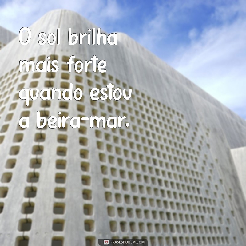 Frases Inspiradoras Sobre a Praia: Celebre a Beleza do Mar e da Areia 