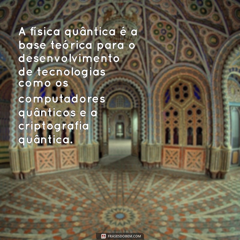 Descubra as melhores frases inspiradoras da física quântica 