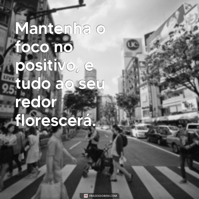 Frases Inspiradoras: Vai Dar Tudo Certo - Mensagens Positivas para Motivar 