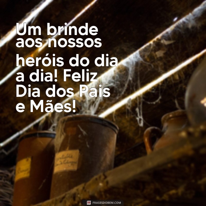 Celebre o Amor Incondicional: Mensagens Inspiradoras para o Dia dos Pais e Mães 