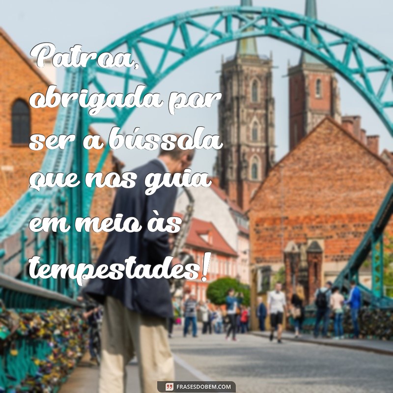 Frases Inspiradoras para Celebrar sua Patroa Amiga 