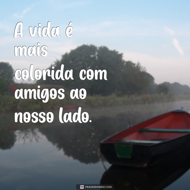 Frases Curtas de Amizade: Mensagens Inspiradoras para Celebrar laços Verdadeiros 