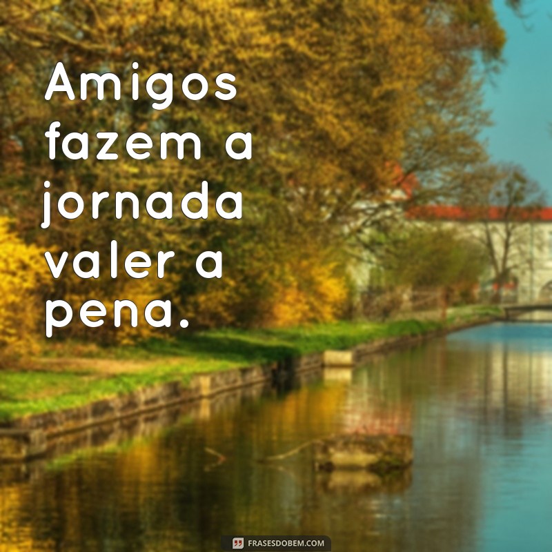 Frases Curtas de Amizade: Mensagens Inspiradoras para Celebrar laços Verdadeiros 