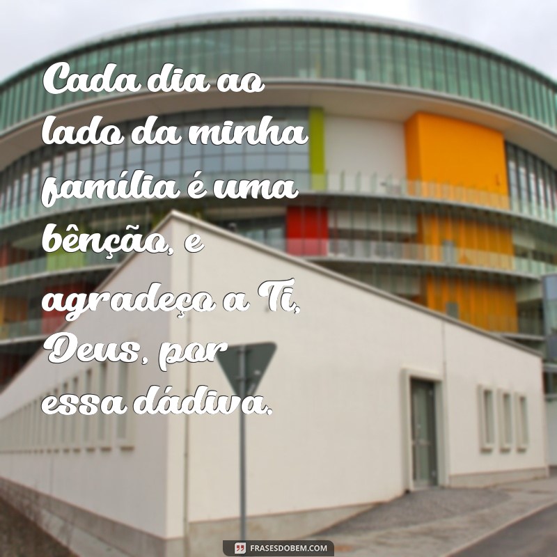 Frases Inspiradoras de Agradecimento a Deus pela Família: Celebre o Amor e a Gratidão 