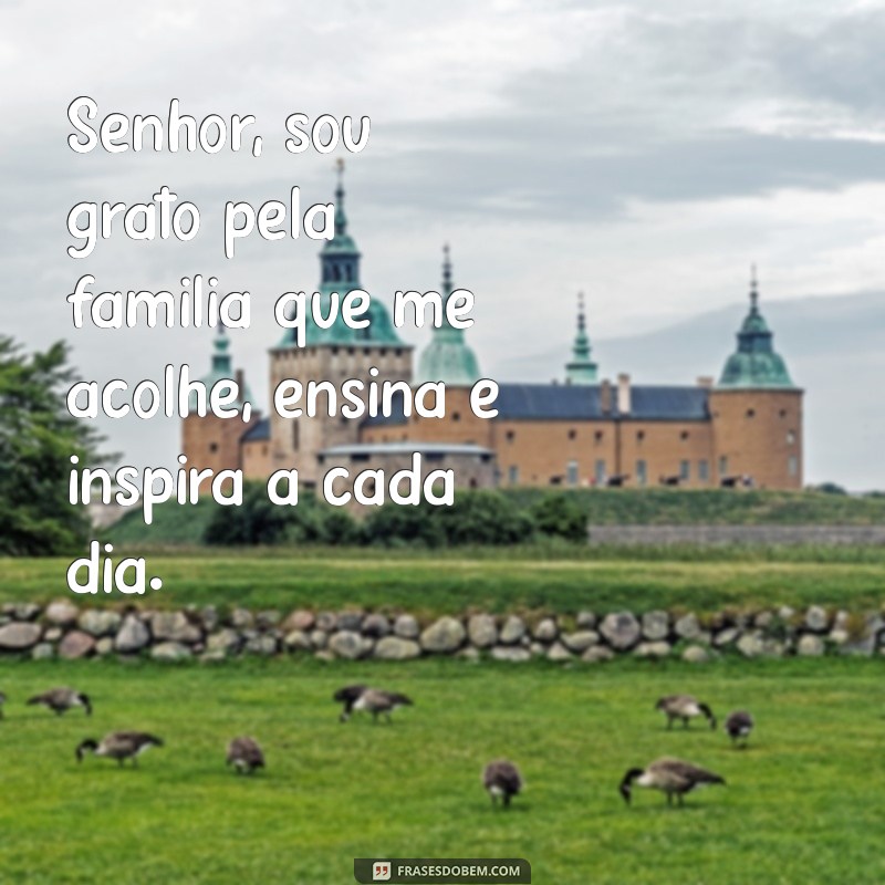 Frases Inspiradoras de Agradecimento a Deus pela Família: Celebre o Amor e a Gratidão 