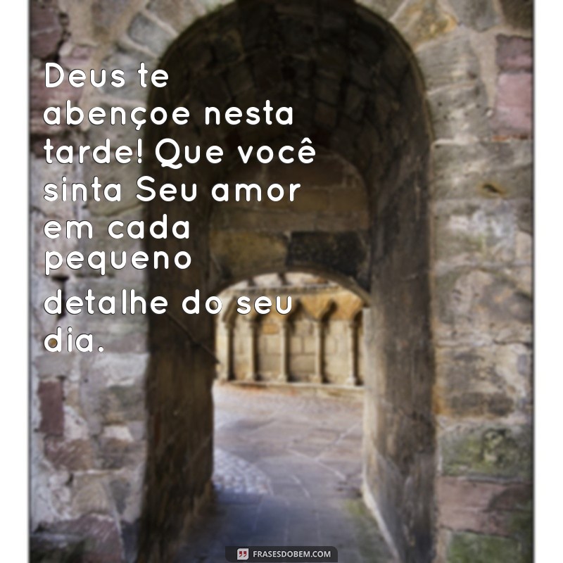 Mensagens Inspiradoras de Boa Tarde de Deus para Compartilhar no WhatsApp 