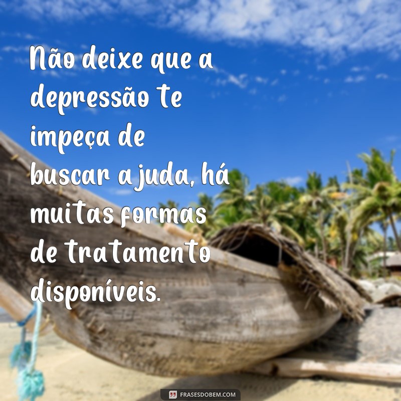 Frases de apoio para superar a depressão: encontre forças nas palavras certas 