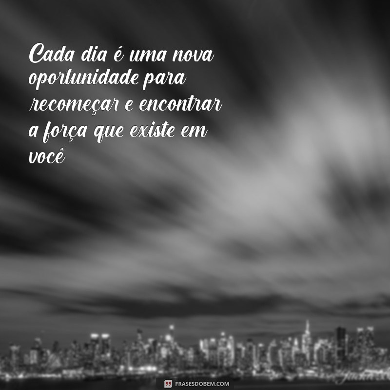 Frases Inspiradoras para Superar Momentos Difíceis 