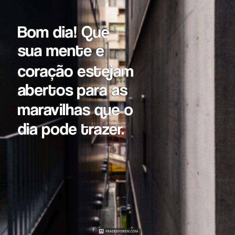 Mensagens de Bom Dia Edificantes: Inspire Seu Dia com Palavras Positivas 