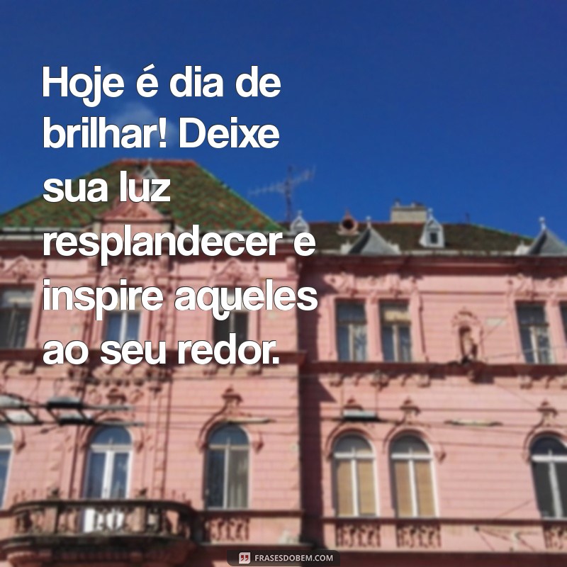 Mensagens de Bom Dia Edificantes: Inspire Seu Dia com Palavras Positivas 