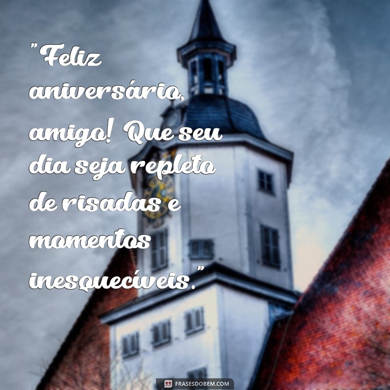 frases de aniversario para um amigo 