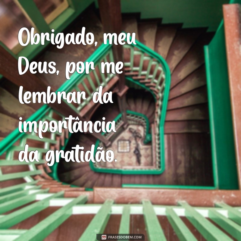 Frases Inspiradoras de Gratidão a Deus: Agradeça com Palavras Poderosas 