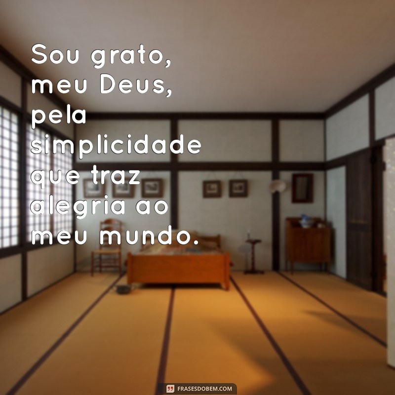 Frases Inspiradoras de Gratidão a Deus: Agradeça com Palavras Poderosas 