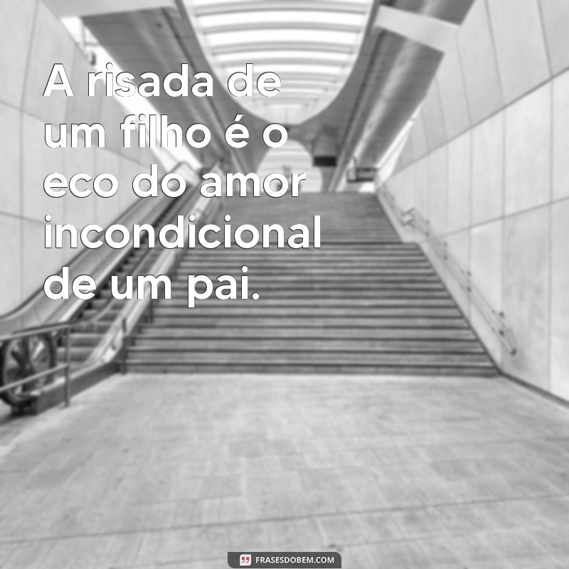 Frases Inspiradoras para Fortalecer o Laço entre Pai e Filho 