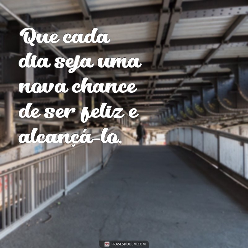 Frases Inspiradoras para Desejar Sucesso e Felicidade a Quem Você Ama 