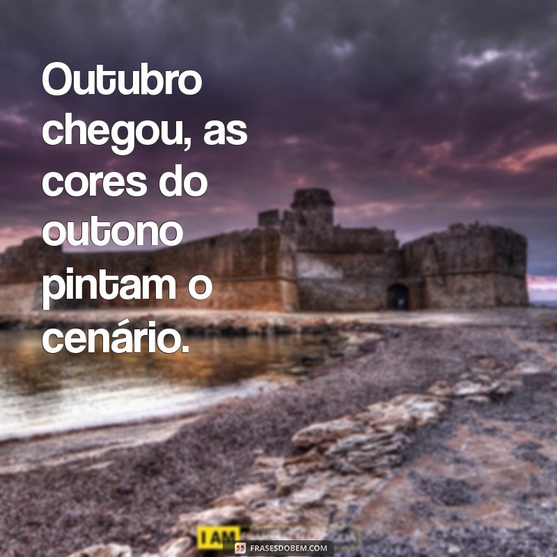 Outubro Chegou: Descubra as Melhores Frases para Celebrar o Mês 