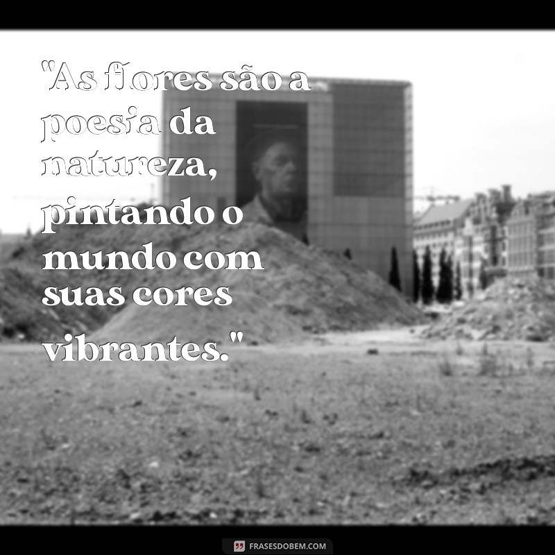 frases sobre as flores 