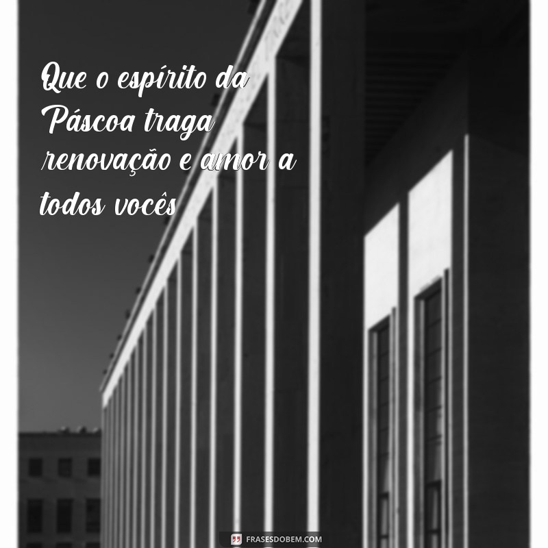 Feliz Páscoa: Mensagens e Desejos para Celebrar com Sua Família 