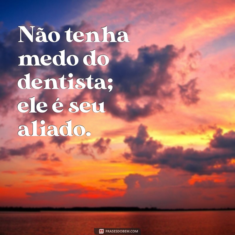 Frases Inspiradoras para Celebrar o Dia do Dentista: Homenageie Seu Profissional de Sorriso 