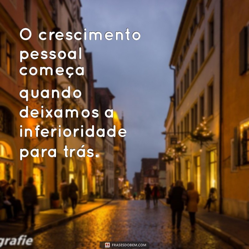 Superando a Inferioridade: Dicas para Fortalecer sua Autoestima 