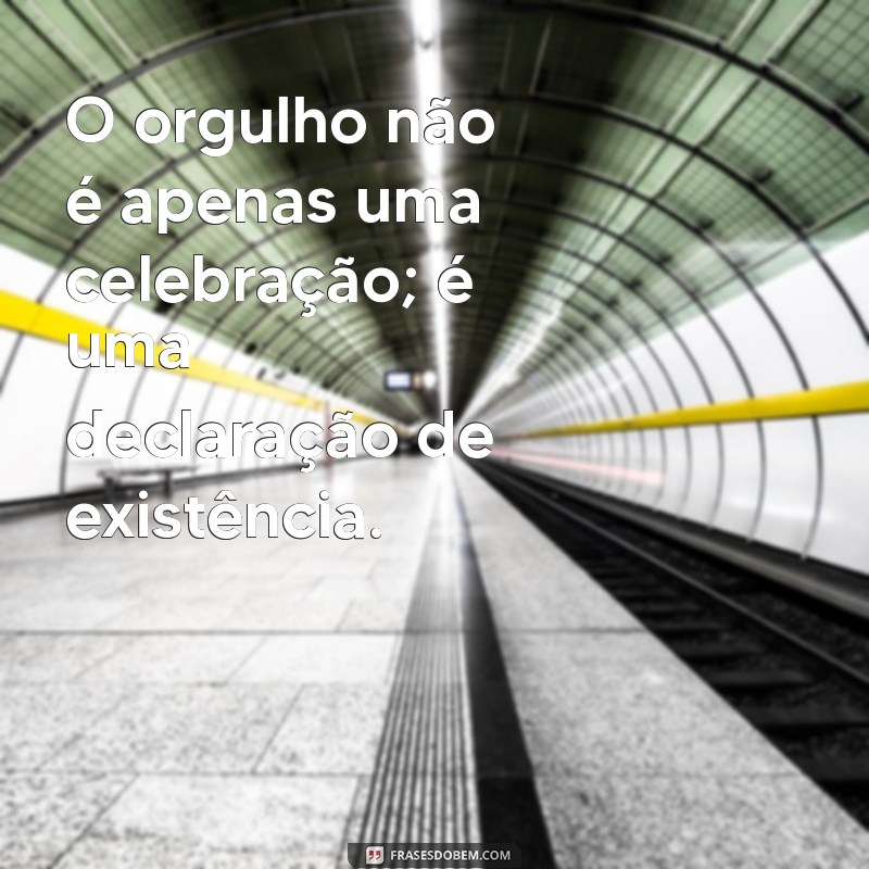 Frases Inspiradoras LGBT: Reflexões e Pensamentos do Pensador 